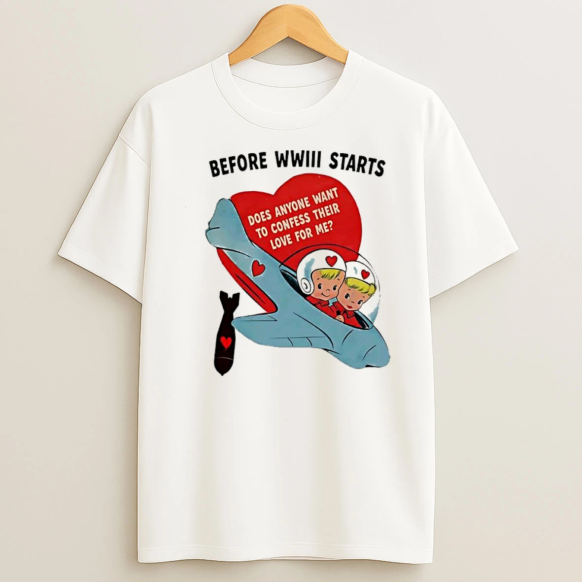 Before Wwiii Starts Confess Your Love For Me Shirts