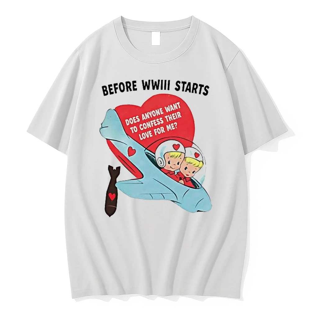 Before Wwiii Starts Does Anyone Want To Confess Their Love For Me Tee Shirts