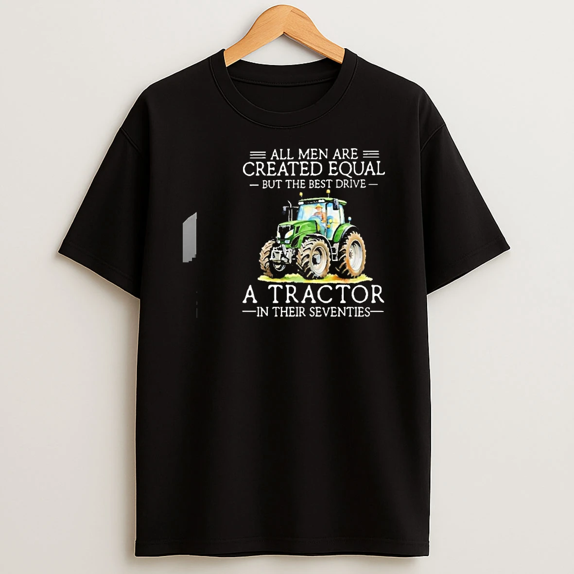 Best Men Drive A Tractor In Their Seventies Shirts