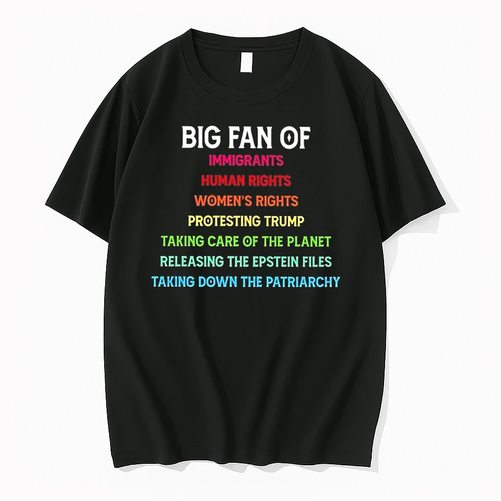 Big Fan Of Immigrants Human Rights Womens Rights Protesting Trump Tee Shirts