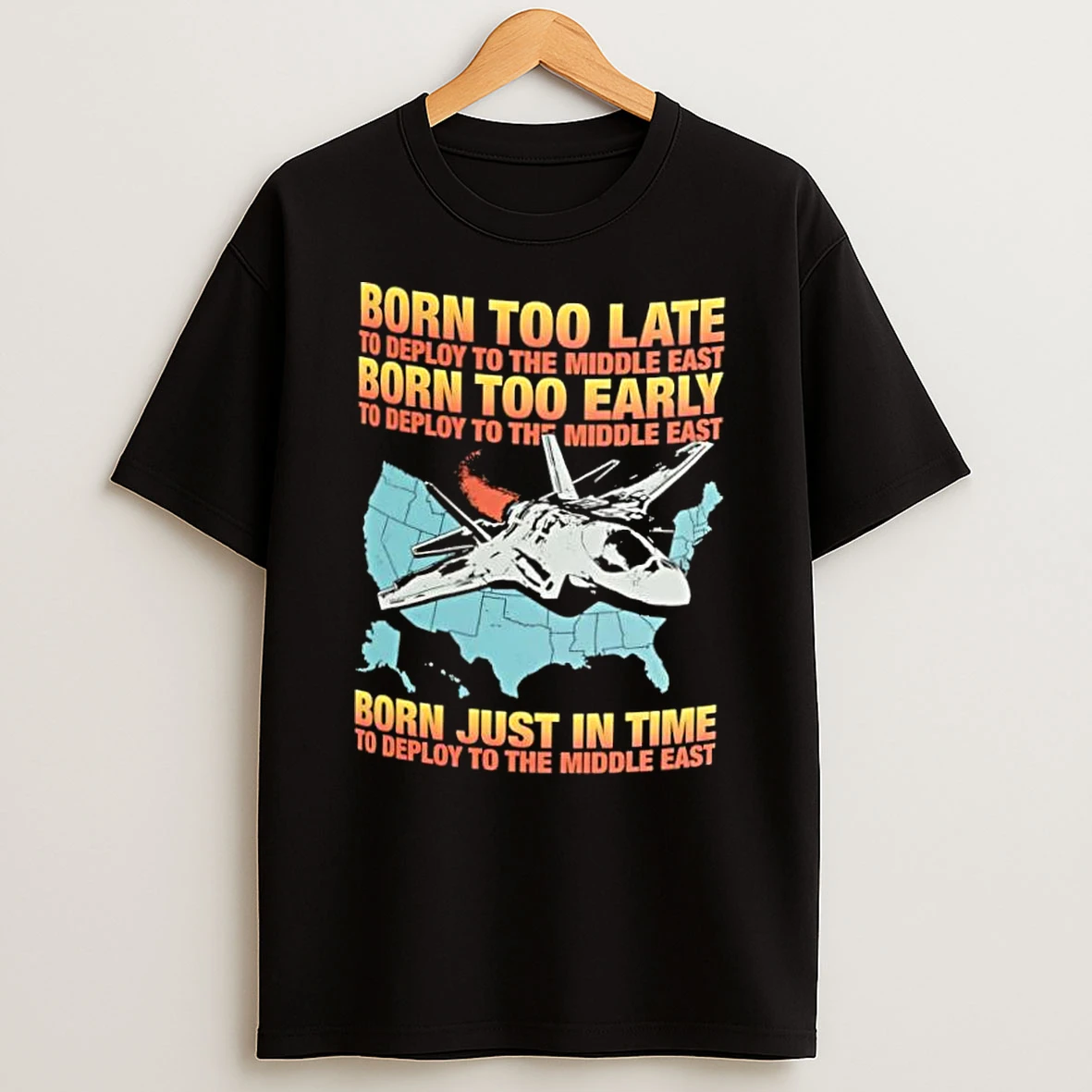 Born Just In Time To Deploy Middle East Shirts