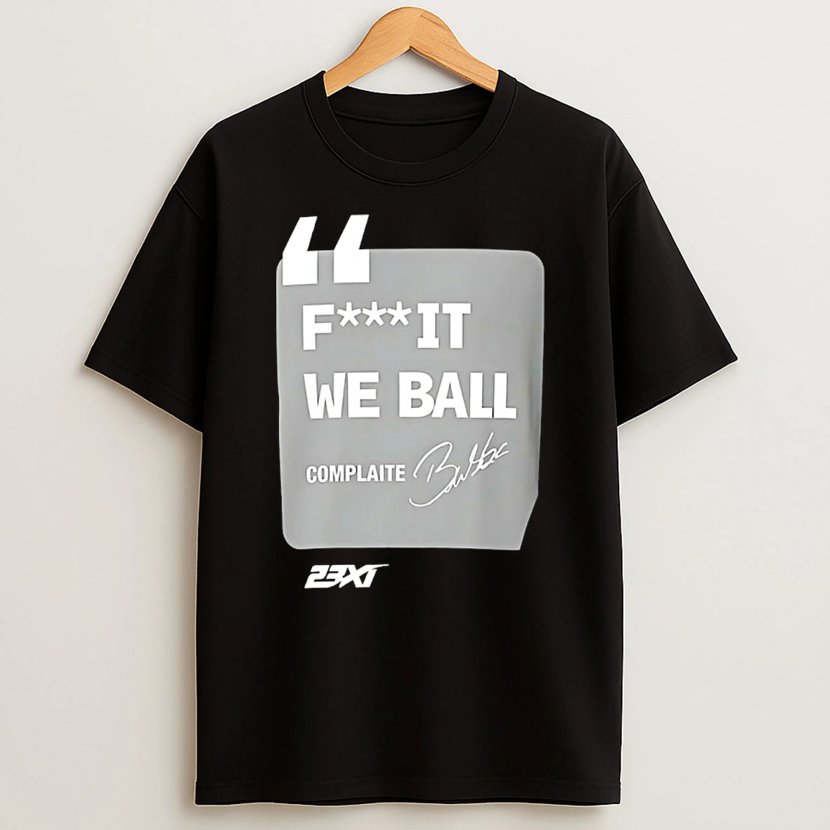 Bubba Wallace Fuck It We Ball Shirts