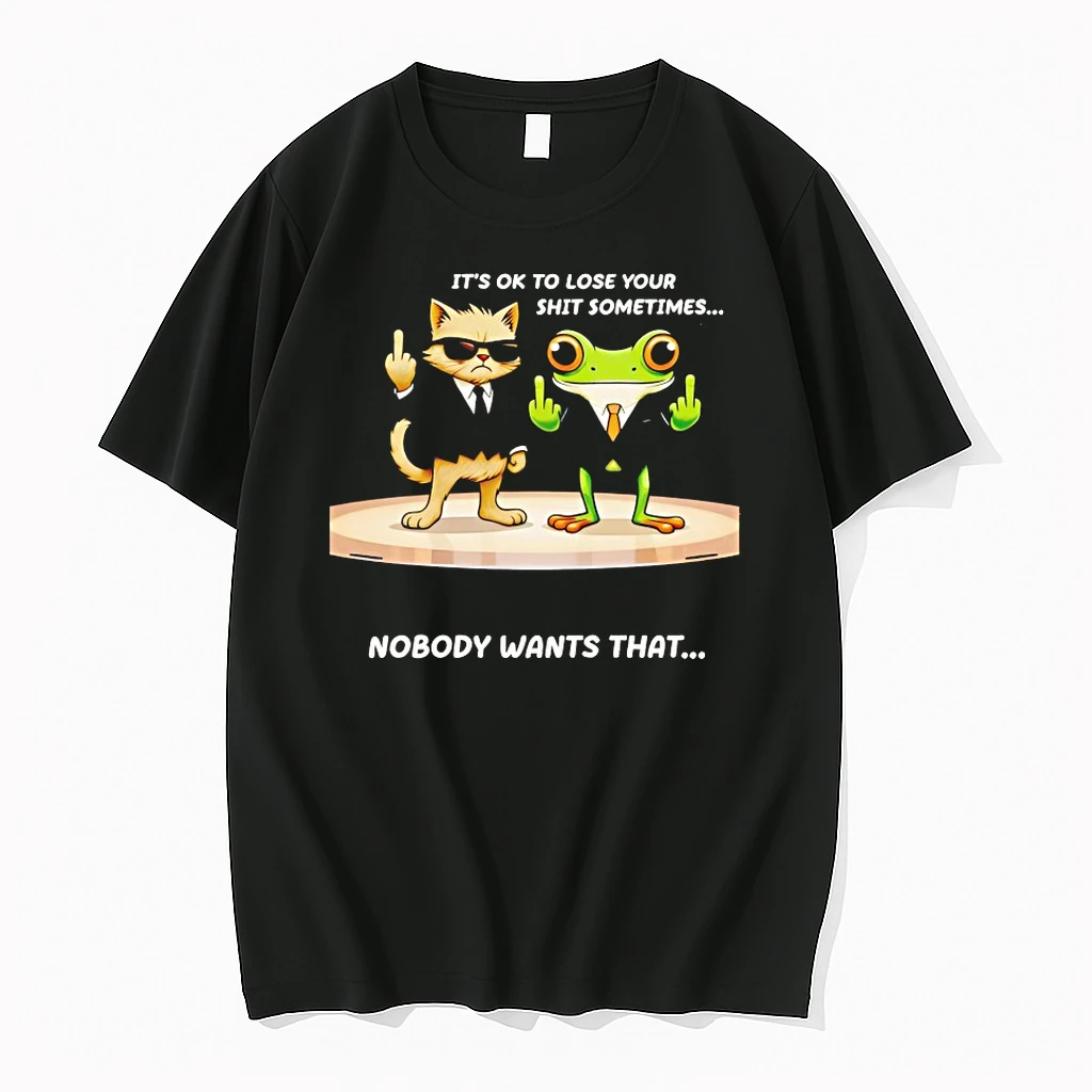 Cat And Frog Its Ok To Lose Your Shit Sometimes Nobody Wants That Shirts