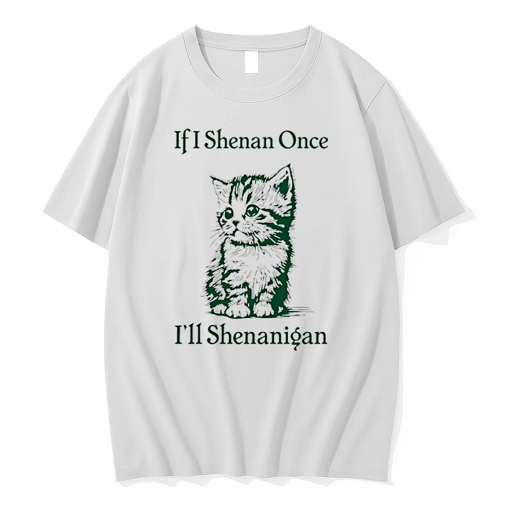 Cat If I Shenan Once Ill Shenanigan St Patricks Day Shirts