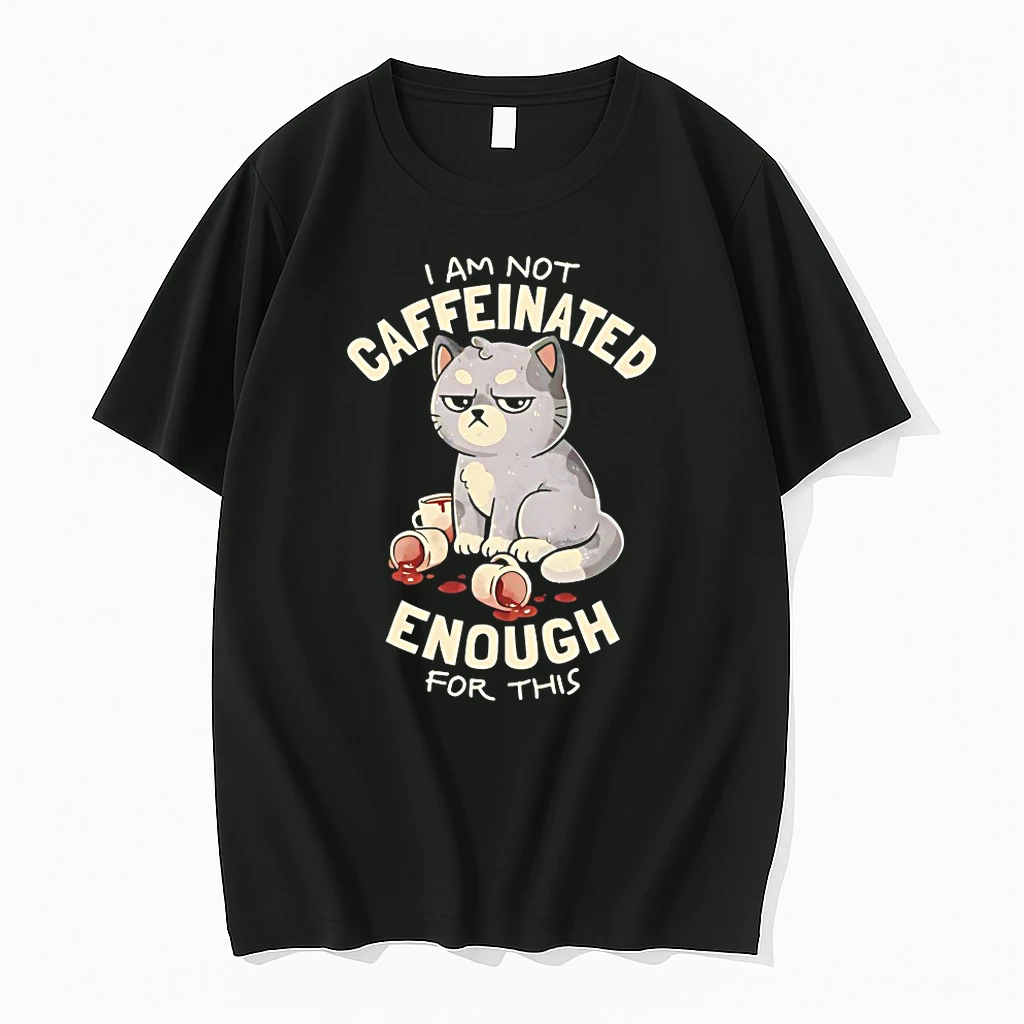 Cat Im Not Caffeinated Enough For This Shirts
