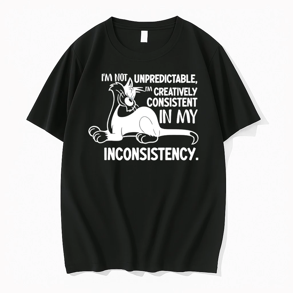 Cat Im Not Unpredictable Im Creatively Consistent In My Inconsistency Shirts