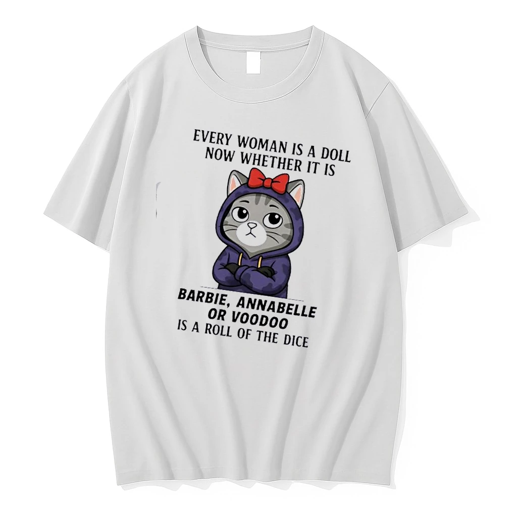 Cat Every Woman Is A Doll Now Whether It Is Barbie Annabelle Or Voodoo Is A Roll Of The Dice Shirts