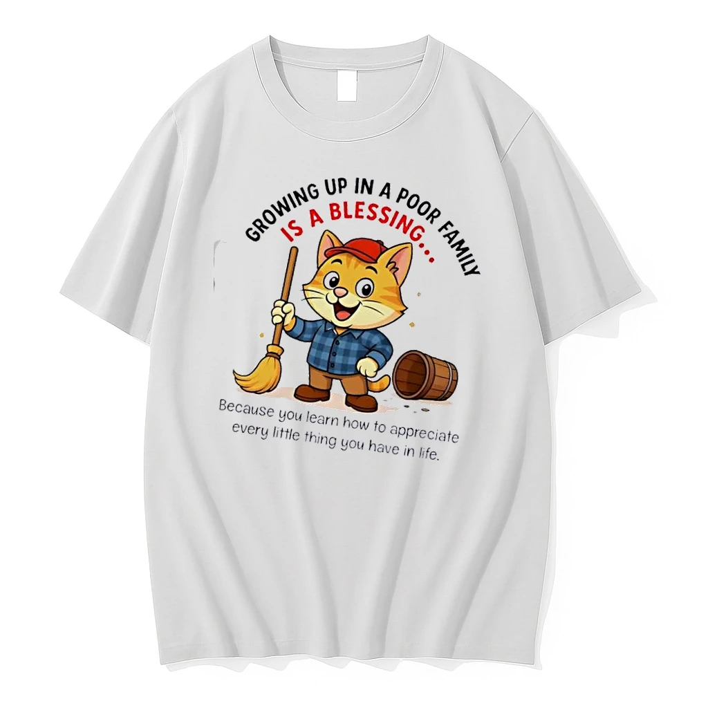 Cat Growing Up In A Poor Family Is A Blessing Because You Learn How To Appreciate Every Little Thing You Have In Life Shirts