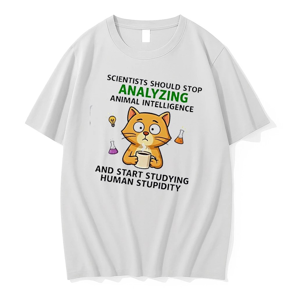 Cat Scientists Should Stop Analyzing Animal Intelligence And Start Studying Human Stupidity Shirts
