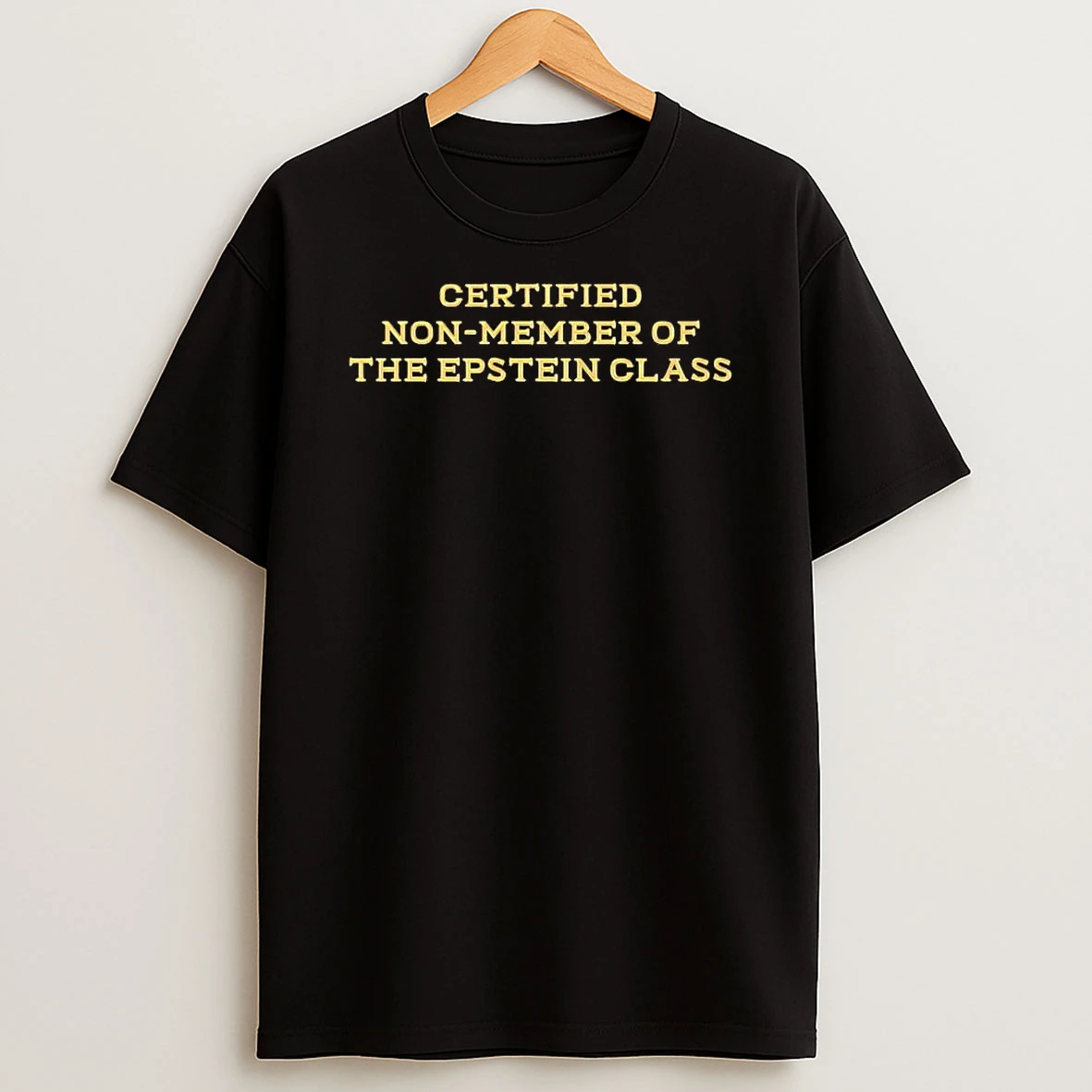 Certified Non Member Of The Epstein Class Tee Shirts