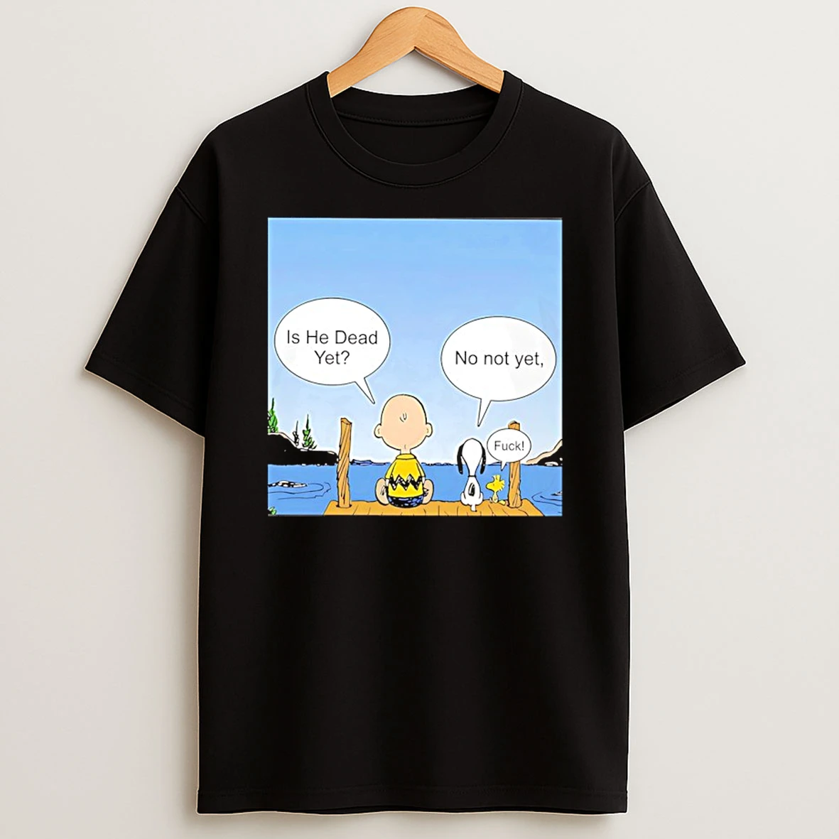 Charlie Brown Is He Dead Yet Snoopy No Not Yet Woodstock Fuck Shirts