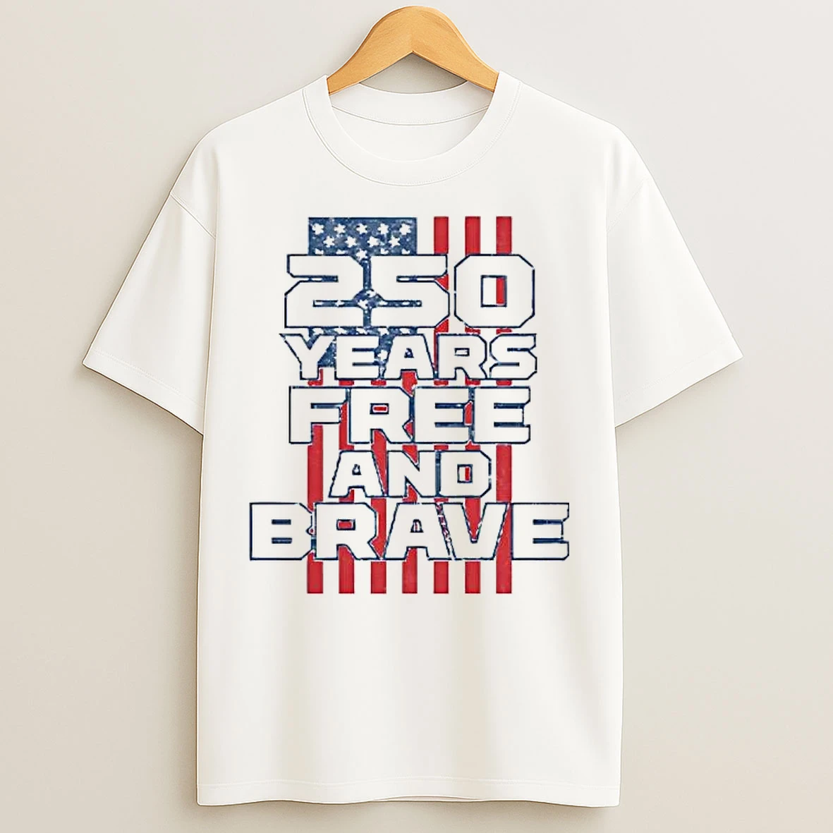 Classic 250 Years Free And Brave American Flag Tee T Shirts