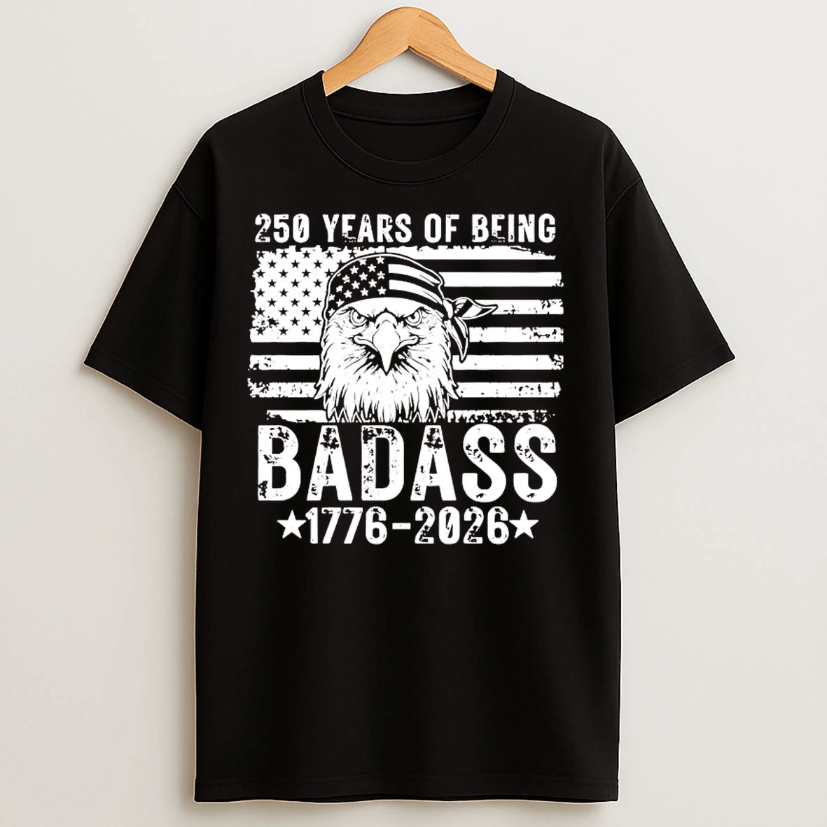 Classic 250 Years Of Being Badass 1776 2026 Us Flag Tee T Shirts