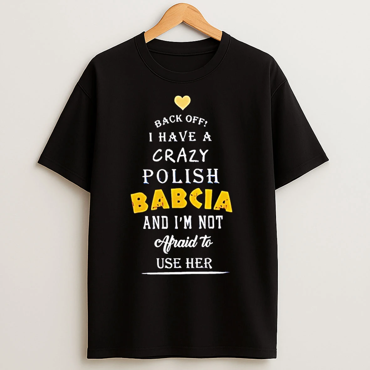 Classic Back Off I Have A Crazy Polish Babcia T Shirts