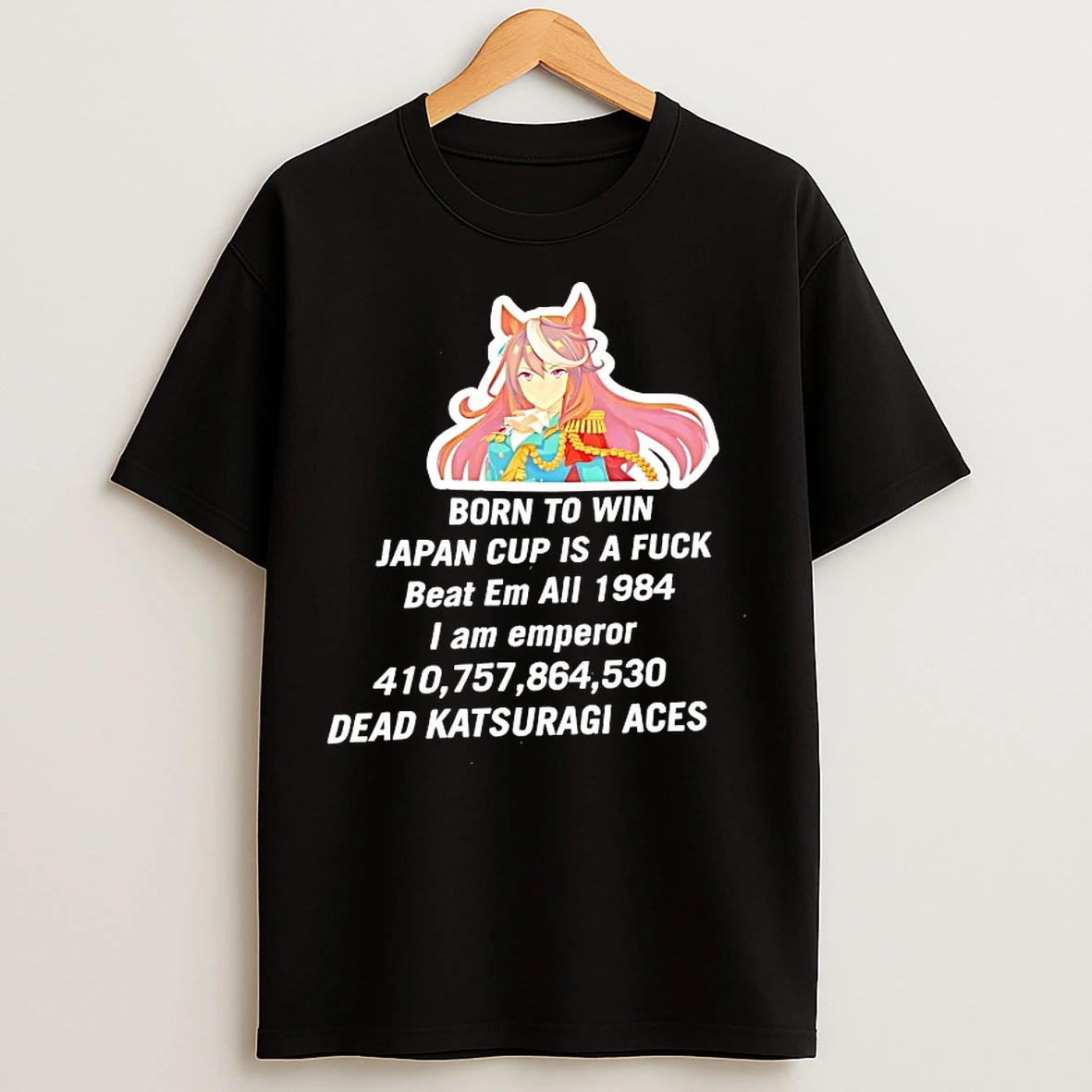 Classic Born To Win Japan Cup Is A Fuck Beat Em All 1984 I Am Emperor Dead Katsuragi T Shirts