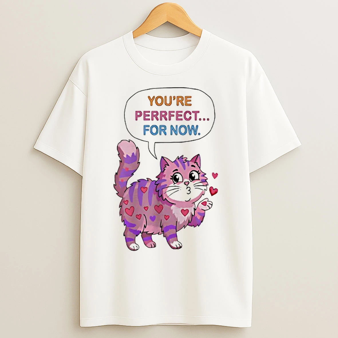Classic Cat Youre Perrfect For Now T Shirts