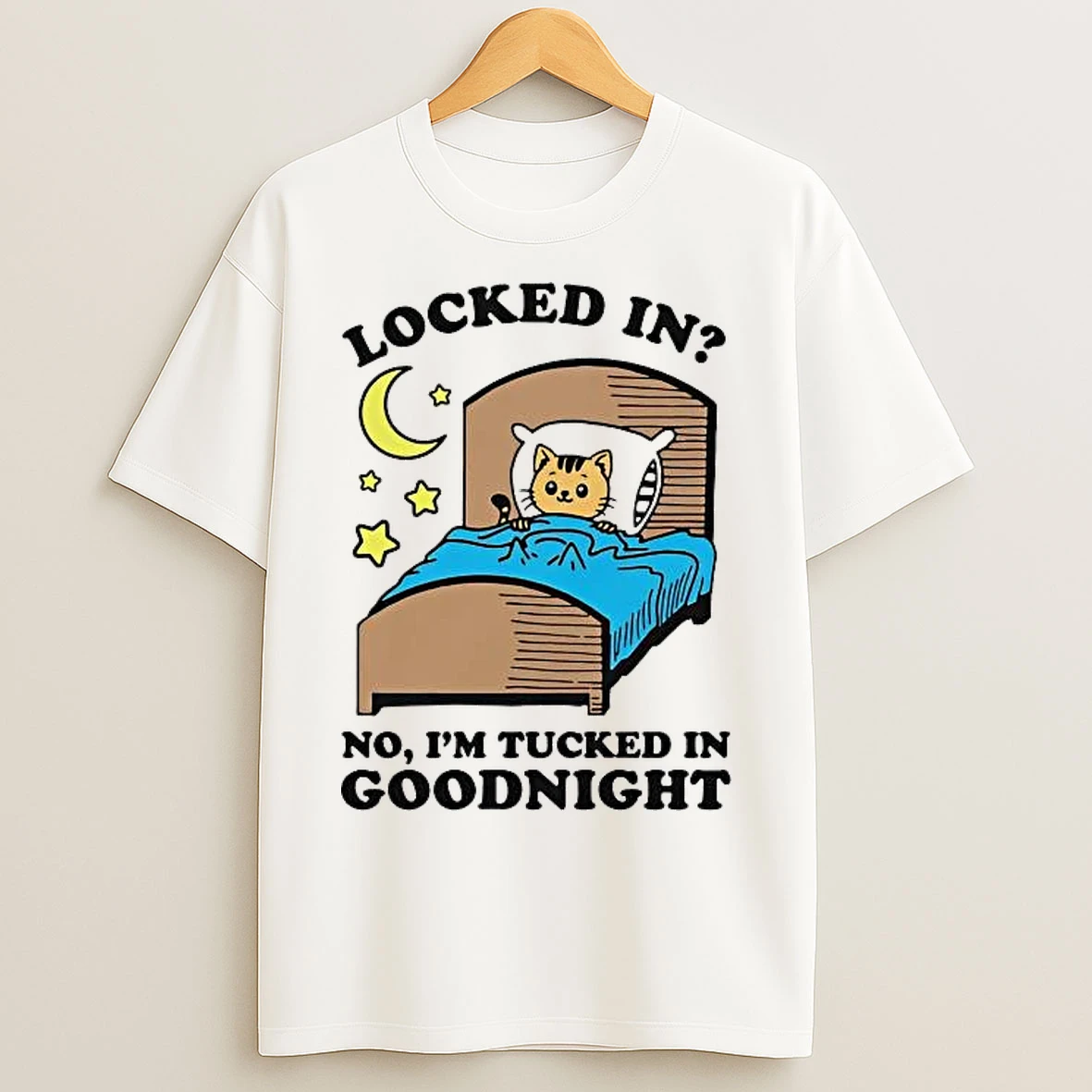 Classic Cat Locked In No Im Tucked In Goodnight T Shirts