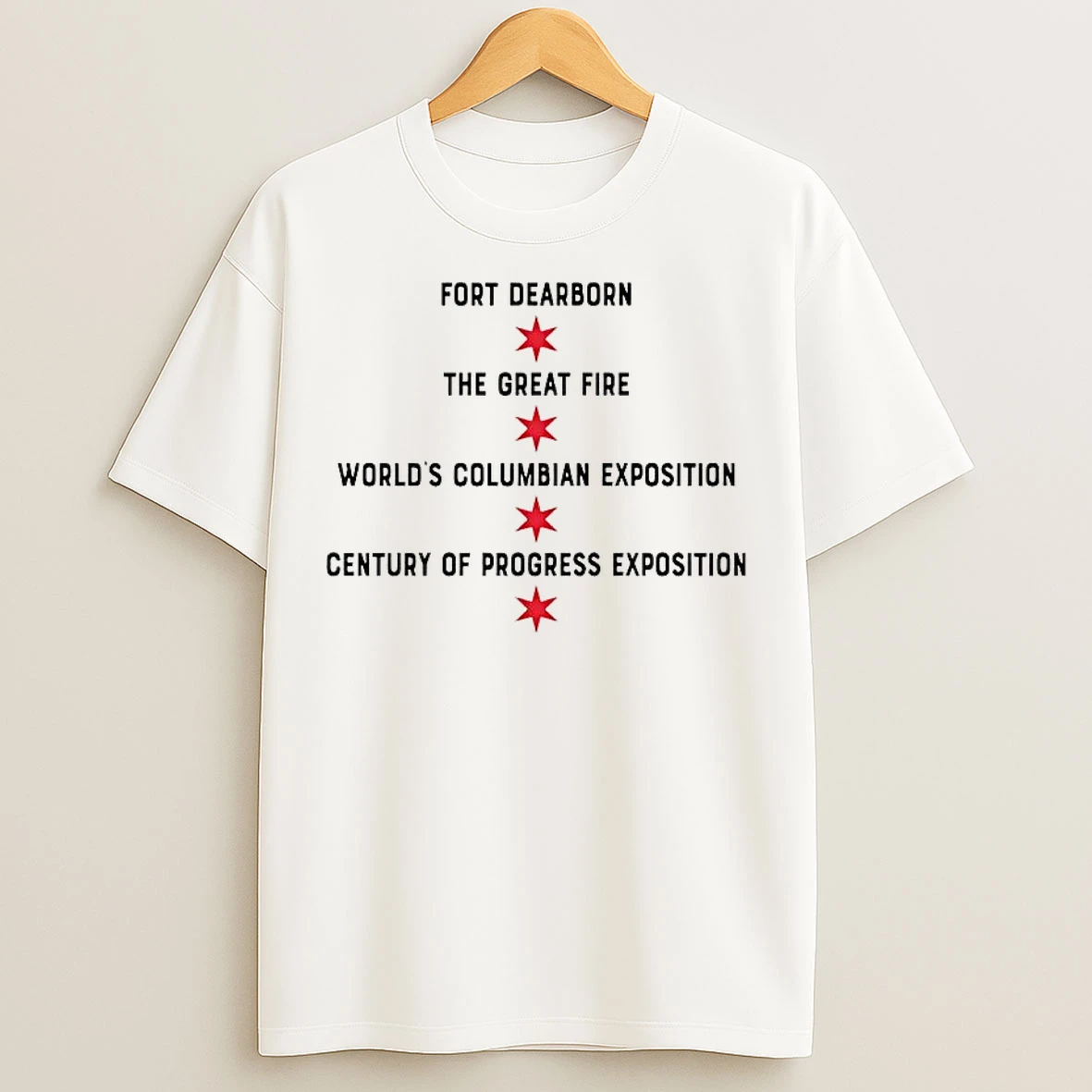 Classic Chicago History Stars Fort Dearborn The Great Fire Worlds Columbian Exposition T Shirts