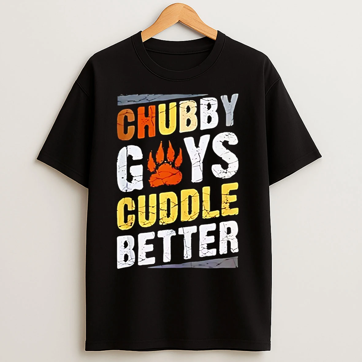 Classic Chubby Guys Cuddle Better Bear T Shirts
