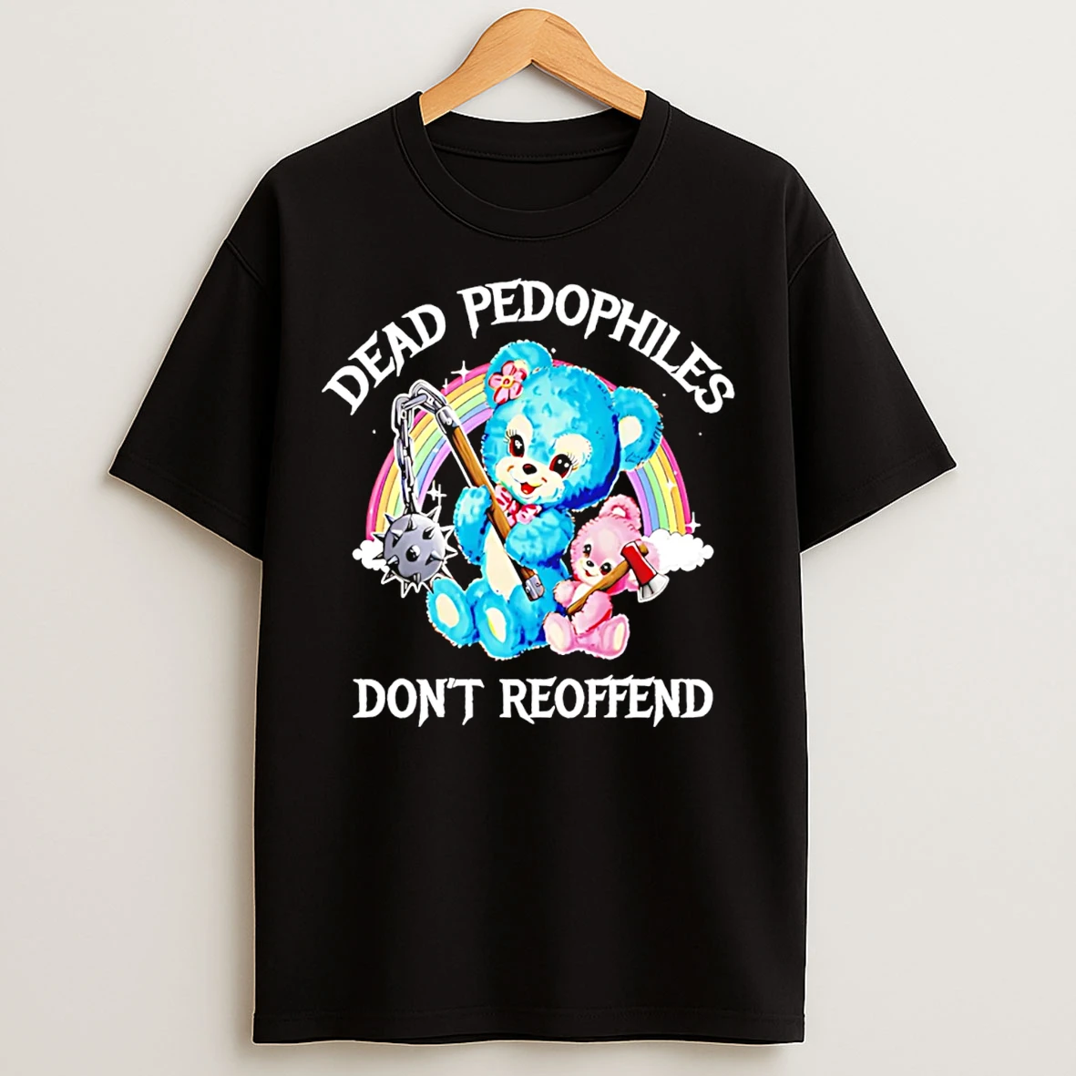 Classic Dead Pedophiles Dont Reoffend Bear T Shirts