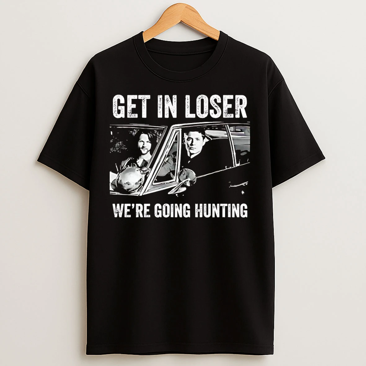 Classic Dean Winchester And Sam Winchester Get In Loser Were Going Hunting Tee T Shirts