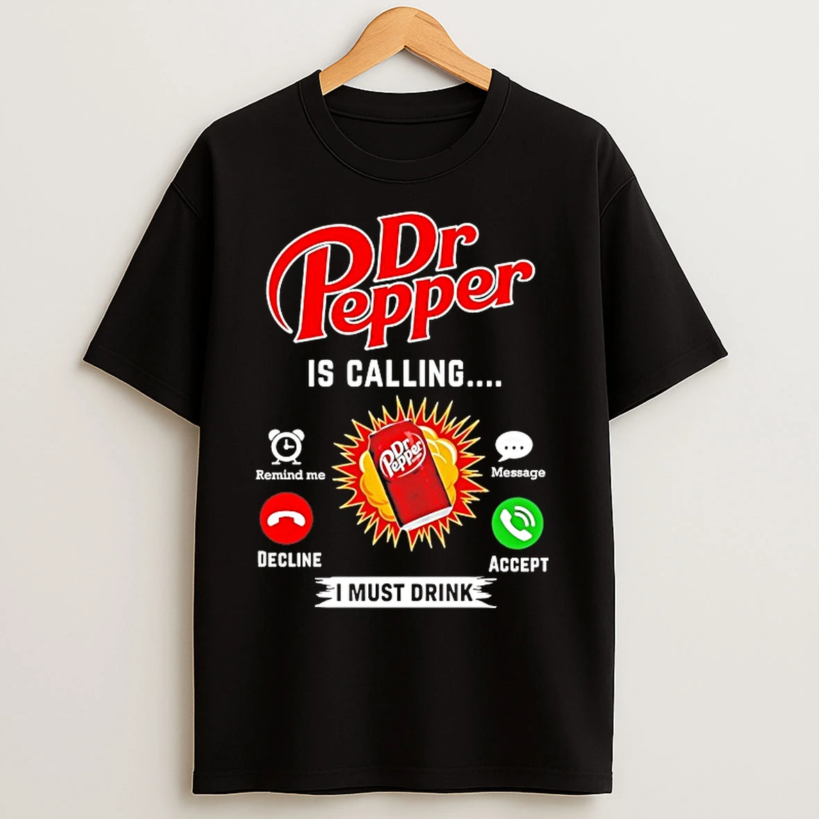 Classic Dr Pepper Is Calling I Must Drink T Shirts