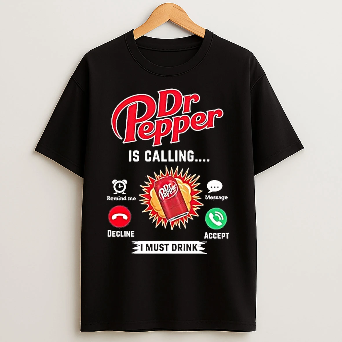 Classic Dr Pepper Is Calling I Must Drink Tee T Shirts