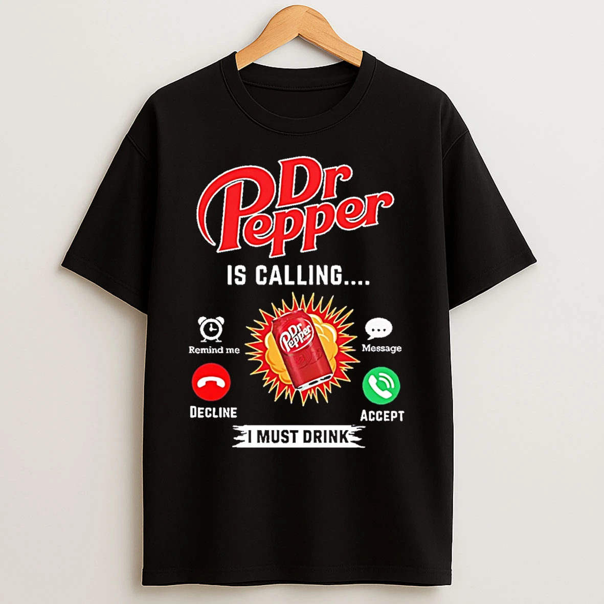 Classic Dr Pepper Is Calling Im Must Drink T Shirts