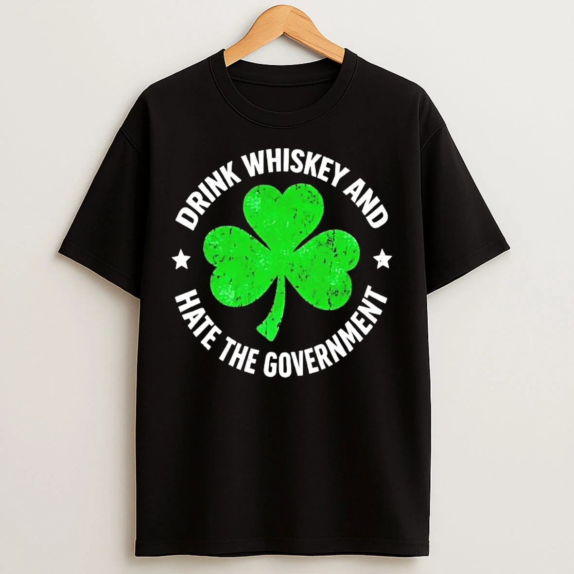 Classic Drink Whiskey And Hate The Government Shamrock T Shirts