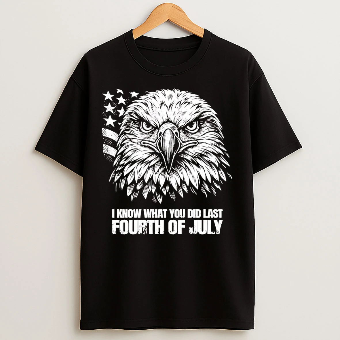 Classic Eagle I Know What You Did Last Fourth Of July T Shirts
