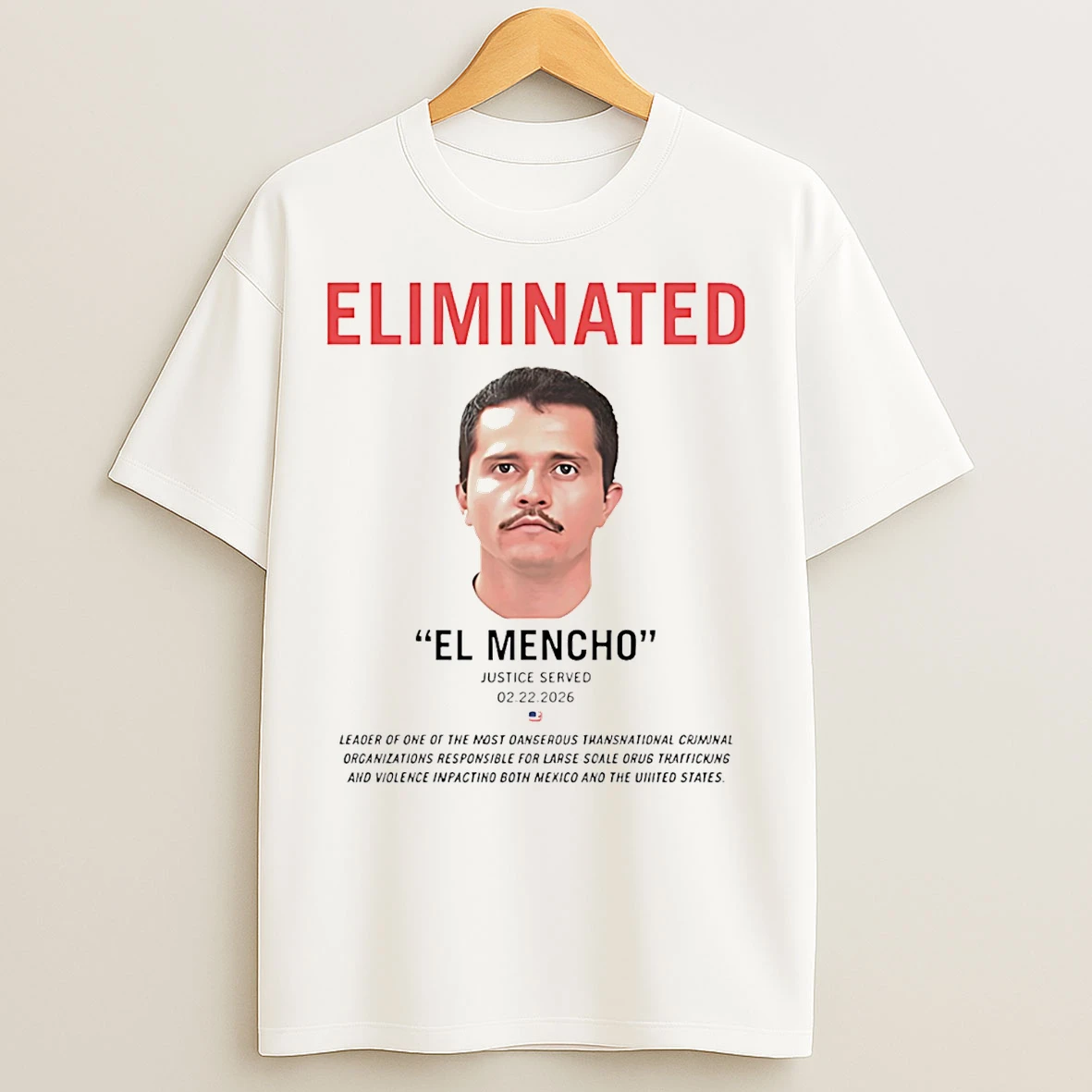 Classic Eliminated El Mencho Justice Served 2 22 2026 T Shirts