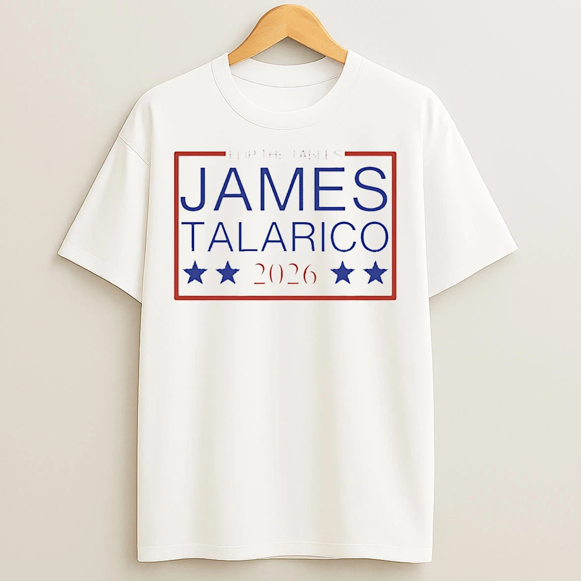 Classic Flip The Tables James Talarico 2026 Senate T Shirts