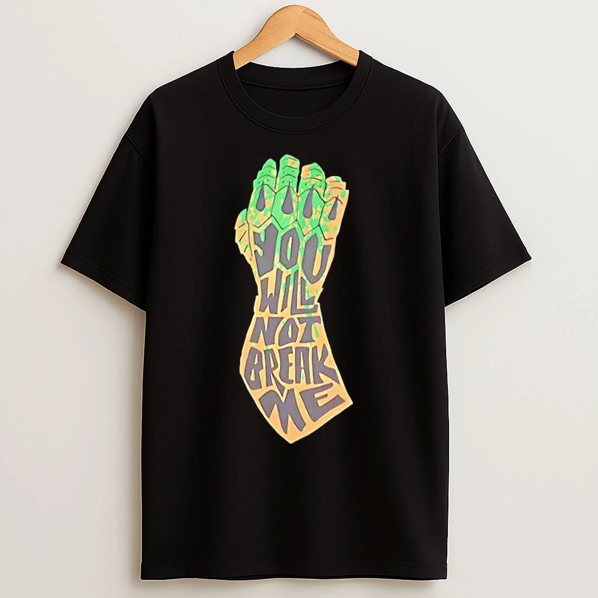 Classic Gauntlet You Will Not Break Me T Shirts
