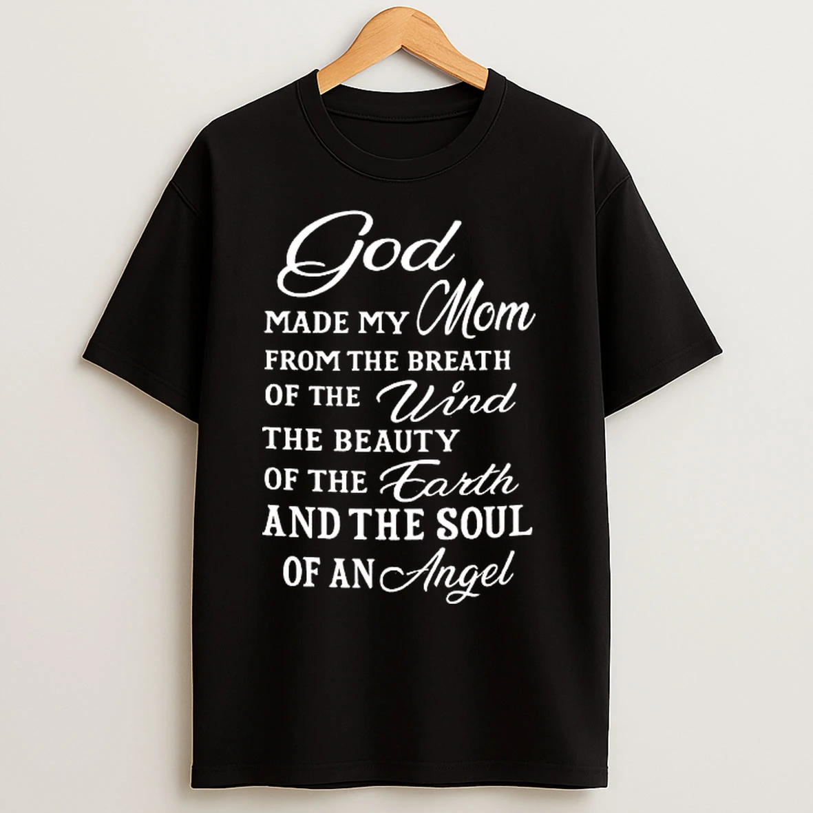 Classic God Made My Mom From The Breath Of The Wind T Shirts