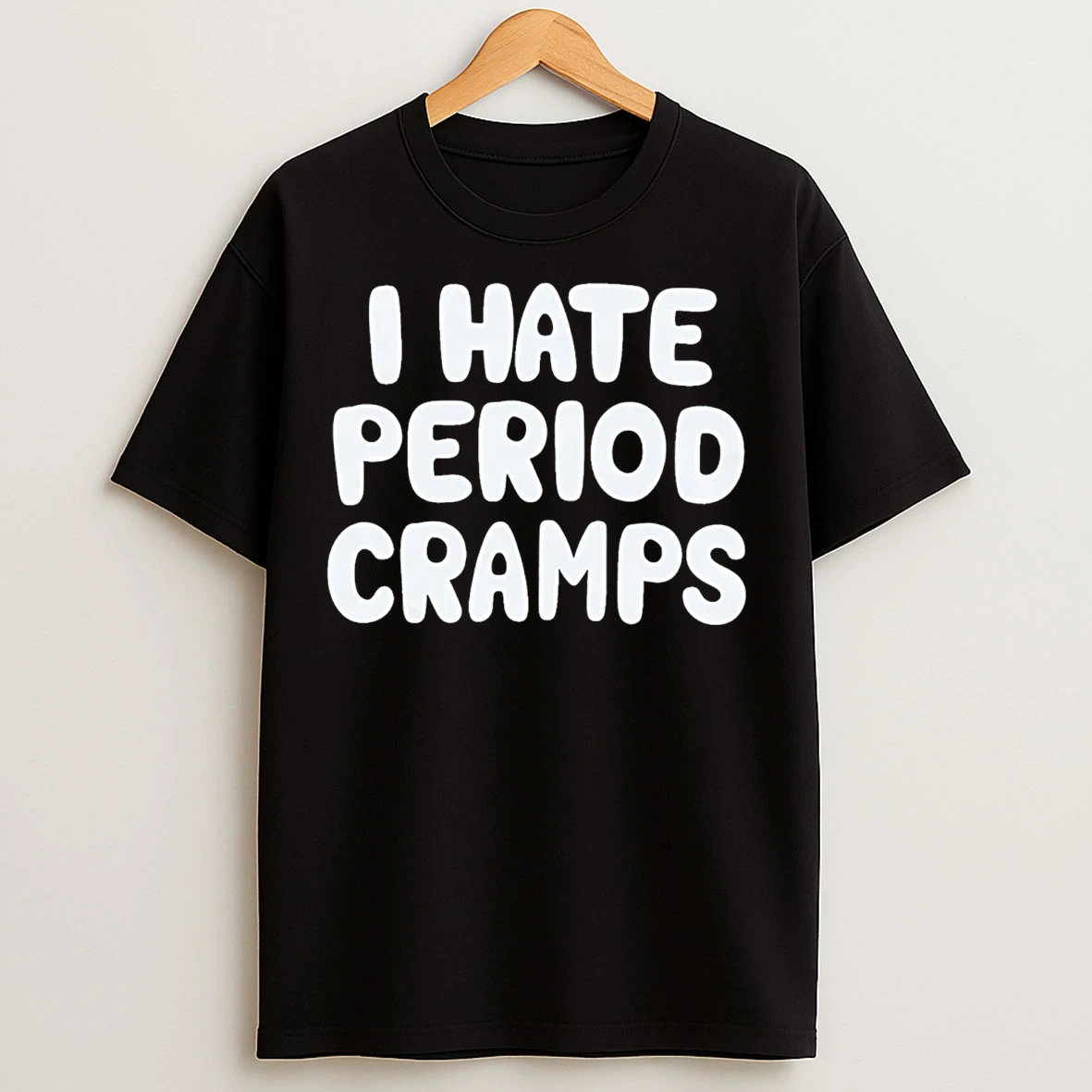Classic I Hate Period Cramps T Shirts