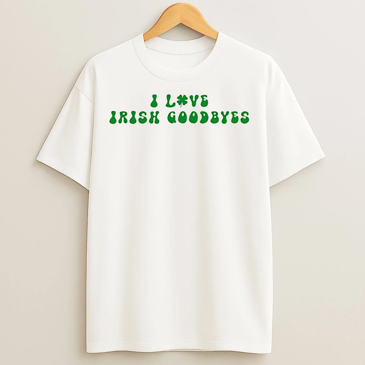 Classic I Love Irish Goodbyes St Patricks Day T Shirts
