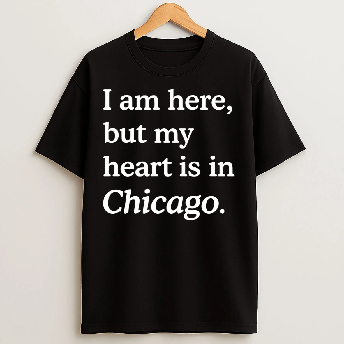 Classic I Am Here But My Heart Is In Chicago Tee T Shirts