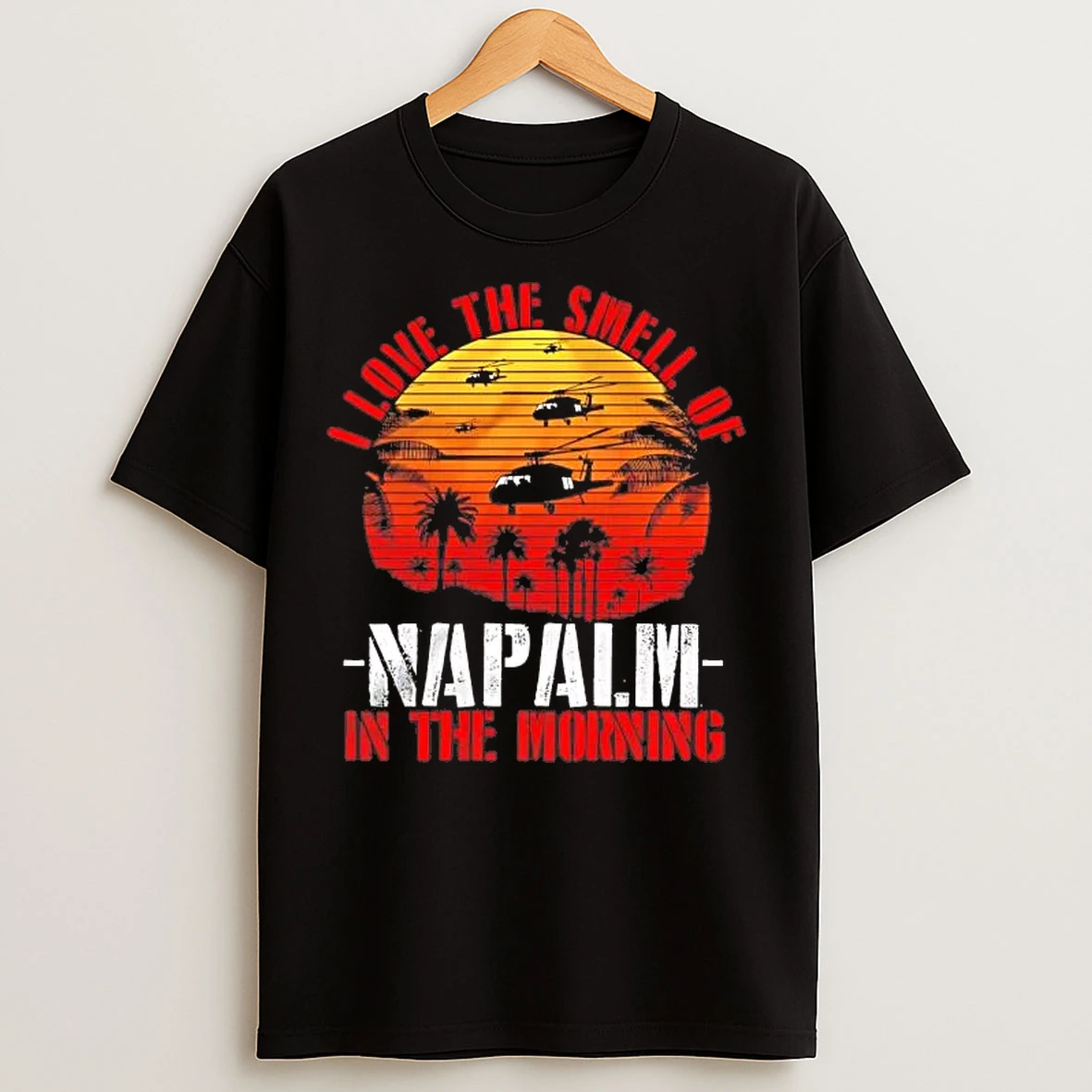Classic I Love The Smell Of Napalm In The Morning T Shirts