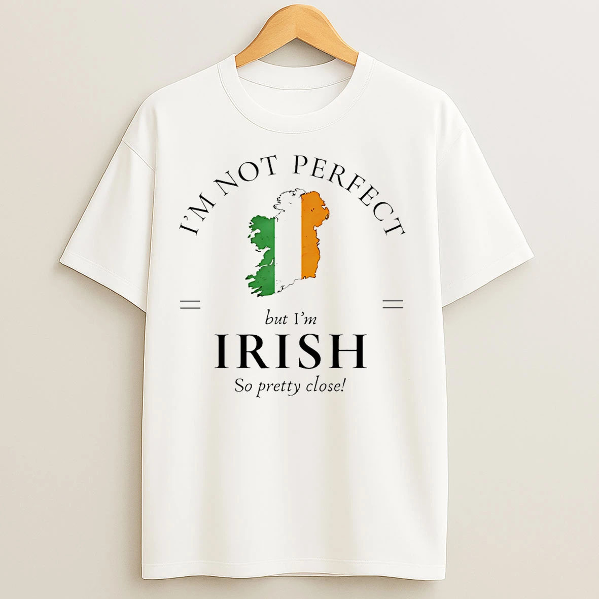 Classic Im Not Perfect But Im Irish So Pretty Close T Shirts