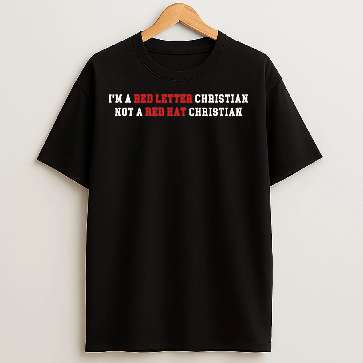 Classic Im A Red Letter Christian Not A Red Hat Christian Tee T Shirts