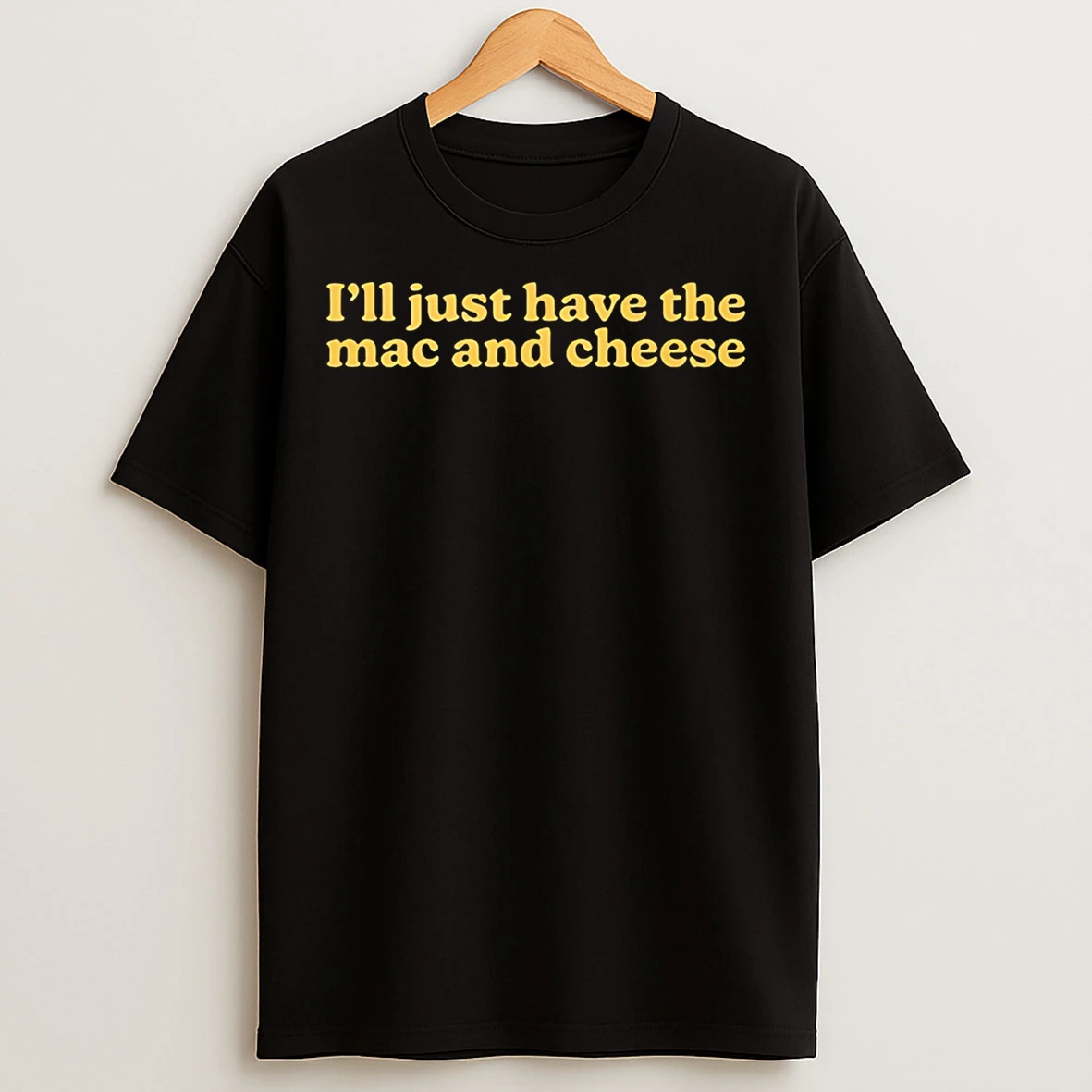 Classic Im Only Here For The Mac And Cheese T Shirts