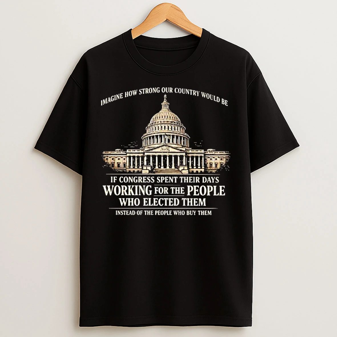 Classic Imagine How Strong Our Country Would Be If Congress Spent Their Days Tee T Shirts