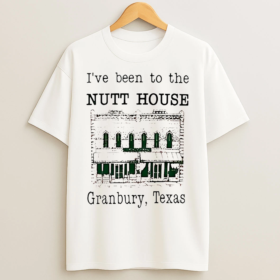 Classic Ive Been To The Nutt House Granbury Texas T Shirts