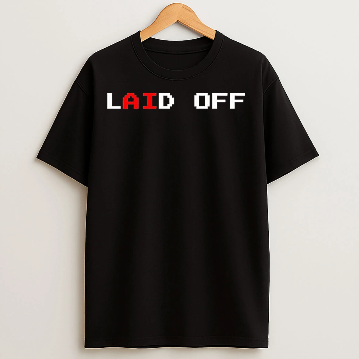 Classic Laid Off Ai T Shirts