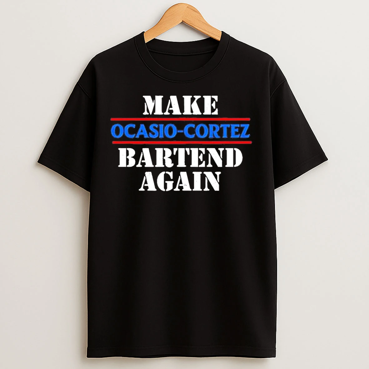 Classic Make Ocasio Cortez Bartend Again T Shirts