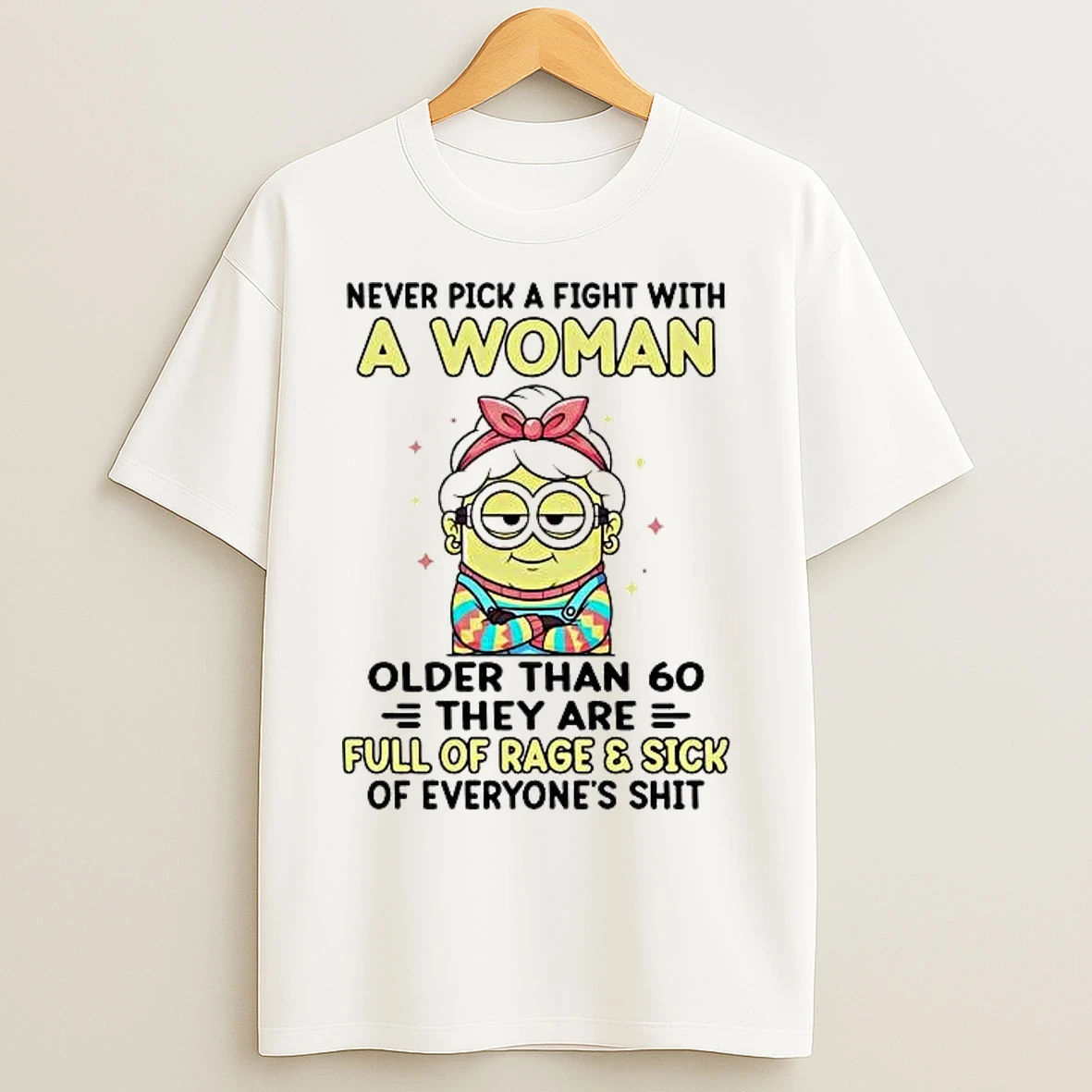 Classic Minions Never Pick A Fight With A Woman Older Than 60 T Shirts