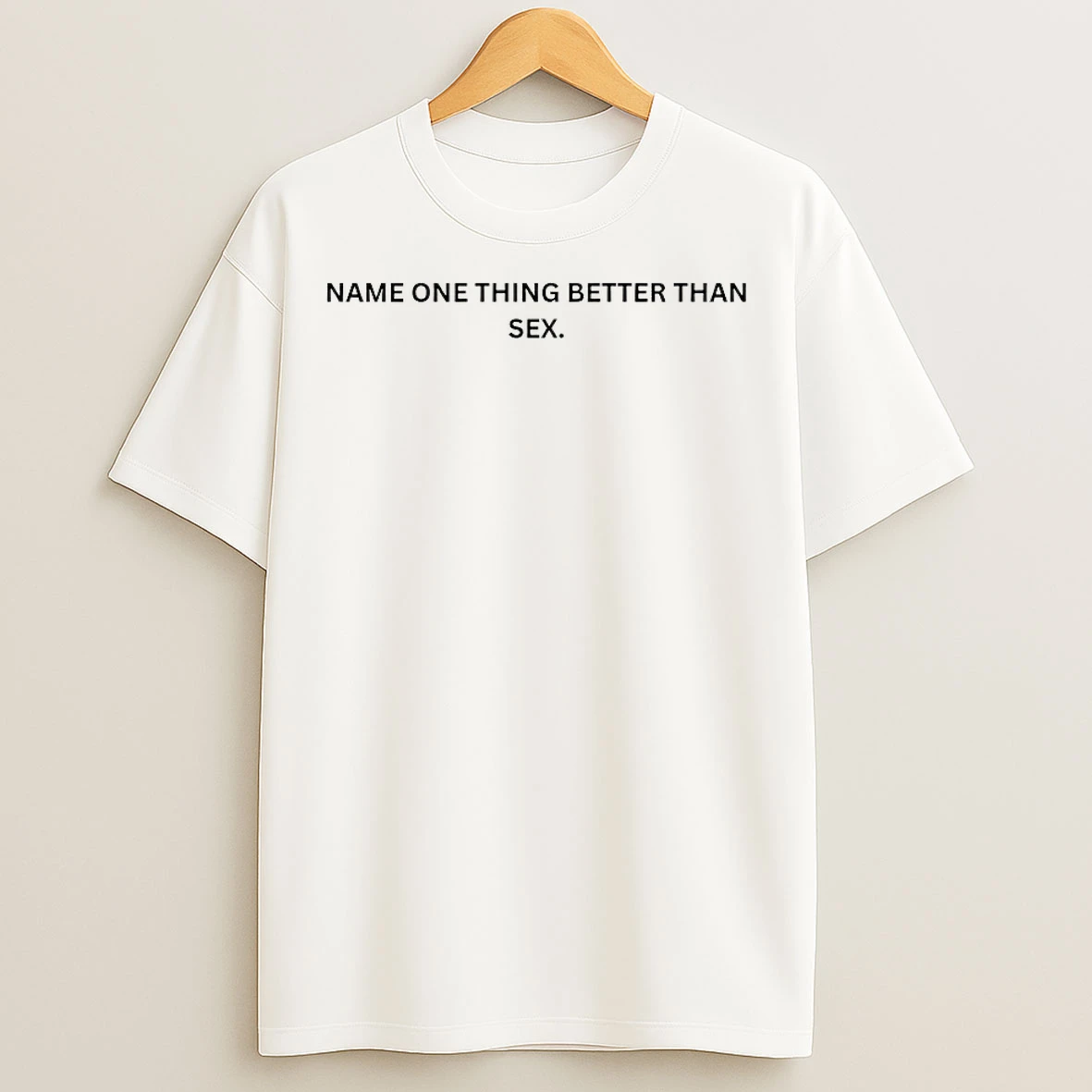 Classic Name One Thing Better Than Sex T Shirts