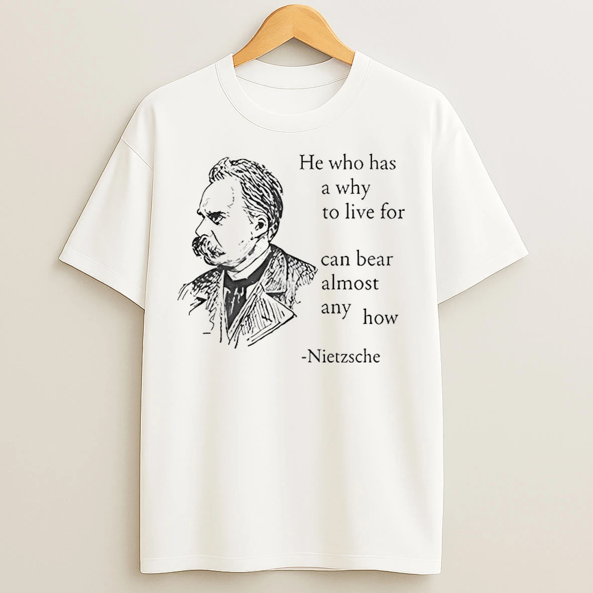 Classic Nietzsche He Who Has A Why To Live For Can Bear T Shirts
