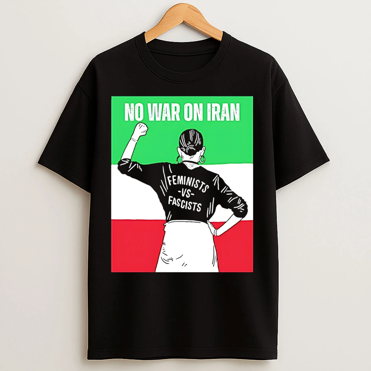 Classic No War On Iran Feminists Vs Fascists T Shirts