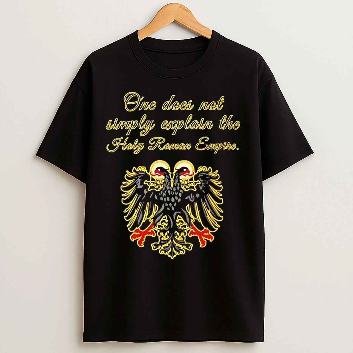 Classic One Does Not Simply Explain The Holy Roman Empire T Shirts